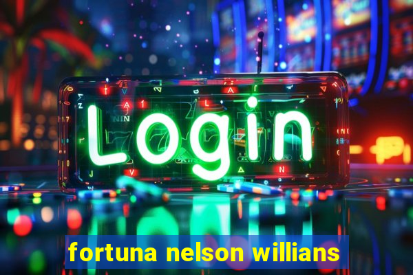 fortuna nelson willians